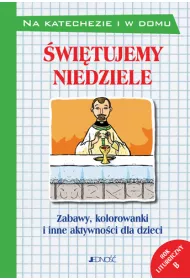 �wi�tujemy niedziele. Zabawy, kolorowanki i inne aktywno�ci dla dzieci. Rok liturgiczny B