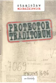 Protector traditorum. Tom 1