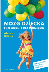 M�zg dziecka. Przewodnik dla rodzic�w