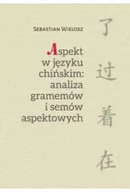 Aspekt w j�zyku chi�skim: Analiza gramem�w..