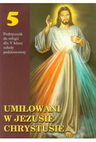 Religia SP KL 5. Podr�cznik. Umi�owani w Jezusie Chrystusie