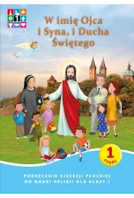 Religia W imi� Ojca i Syna i Ducha �wi�tego Podr�cznik cz. 1 cz. 2 Domownik dla klasy I dla szko�y podstawowej