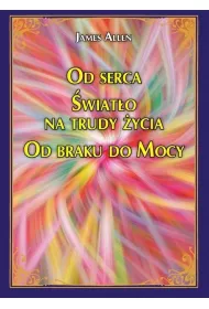 Od serca �wiat�o na trudy �ycia Od braku do Mocy