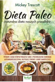 Dieta Paleo. Naturalna dieta naszych przodk�w
