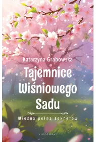 Tajemnice Wi�niowego Sadu - Wiosna pe�na sekret�w