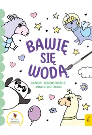 Bawi� si� wod�. Pandy, jednoro�ce i inne stworzenia