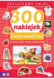 300 naklejek. �wiat wok� nas