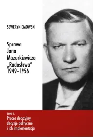 Sprawa Jana Mazurkiewicza Rados�awa 1949-1956 T.2