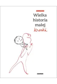 Wielka historia ma�ej kreski