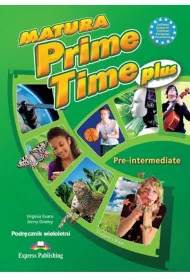 Matura Prime Time Plus. Pre-intermediate. Podr�cznik wieloletni do j�zyka angielskiego