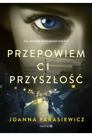 Przepowiem ci przysz�o��