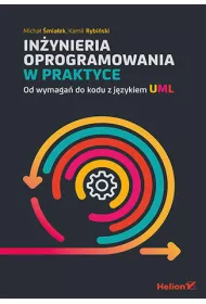 In�ynieria oprogramowania w praktyce. Od wymaga� do kodu z j�zykiem UML