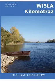 Encyklopedia rzek Polski. Wisa - kilometra