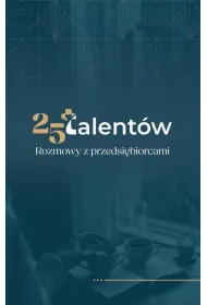 25 talent�w. Rozmowy z przedsi�biorcami