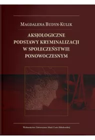 Aksjologiczne podstawy kryminalizacji w spoeczestwie ponowoczesnym