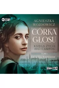 Audiobook C�rka g�osu. Ksi�ga �ycia Hili Campos. Tom 1 CD