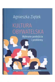 Kultura obywatelska. Wybrane podej�cia i problemy
