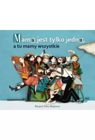 Mama jest tylko jedna a tu mamy wszystkie