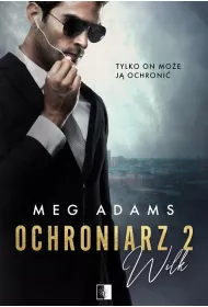 Wilk. Ochroniarz. Tom 2