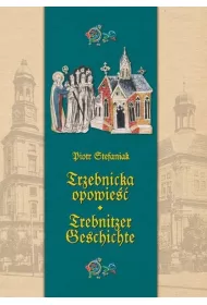 Trzebnicka opowie��. Trebnitzer geschichte