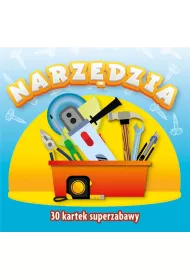 Narz�dzia. 30 kartek superzabawy