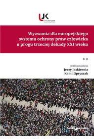 Wyzwania dla europejskiego systemu ochrony praw czowieka u progu trzeciej dekady XXI wieku Tom II