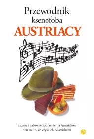 Austriacy. Przewodnik ksenofoba