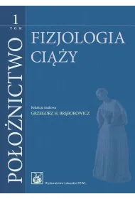 Po�o�nictwo Tom 1. Fizjologia ci��y