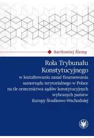 Rola Trybuna�u Konstytucyjnego w kszta�towaniu zasad finansowania samorz�du terytorialnego w Polsce