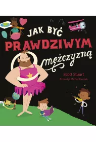 Jak by� prawdziwym m�czyzn�
