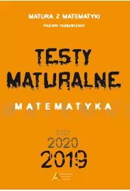 Testy Maturalne. Matematyka 2019. Matura z matematyki. Poziom rozszerzony