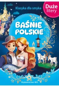 Ba�nie polskie. (DU�E LITERY). Klasyka dla smyka