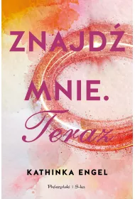 Znajd� mnie. Teraz