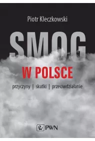 Smog w Polsce. Przyczyny, wp�yw na zdrowie, przeciwdzia�anie