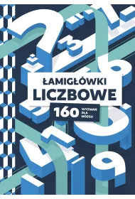 �amig��wki liczbowe. 160 wyzwa� dla m�zgu