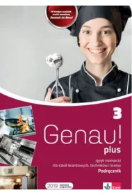 Genau! plus 3. Podr�cznik do j�zyka niemieckiego dla szk� bran�owych, technik�w i lice�w