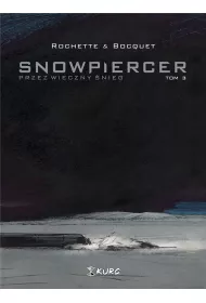 Przez wieczny �nieg. Snowpiercer. Tom 3