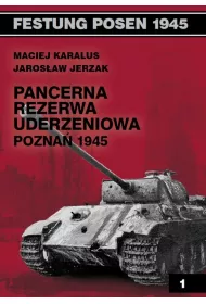 Pancerna Rezerwa Uderzeniowa - Pozna� 1945