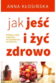 Jak je�� i �y� zdrowo