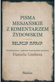 Pisma Mesja�skie z komentarzem. Relacja Marka
