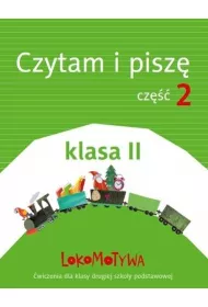 Lokomotywa 2. Czytam i pisz�. Cz�� 2. Szko�a podstawowa