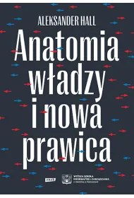 Anatomia w�adzy i nowa prawica