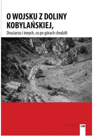 O wojsku z Doliny Kobyla�skiej, Druciarzu i innych, co po g�rach chodzili