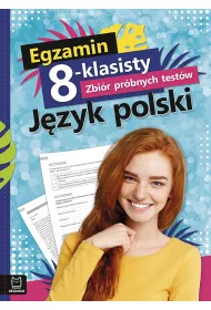 Egzamin 8-klasisty. Zbi�r pr�bnych test�w. J�zyk polski