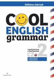 Cool English Grammar. Repetytorium z �wiczeniami. Cz�� 2