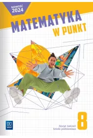 Matematyka w punkt. Klasa 8. Zeszyt �wicze�. Szko�a podstawowa
