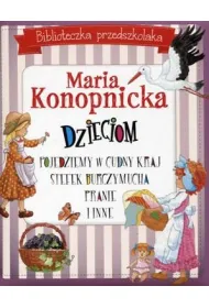 Biblioteczka przedszkolaka. Maria Konopnicka dzieciom