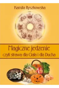Magiczne jedzenie, czyli strawa dla Ciaa i dla Ducha