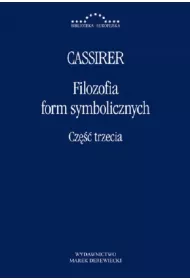 Filozofia form symbolicznych. Cz�� 3