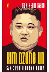 Kim Dzong Un. Szkic portretu dyktatora